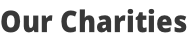 Our Charities