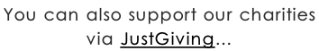 You can also support our charities  via JustGiving…